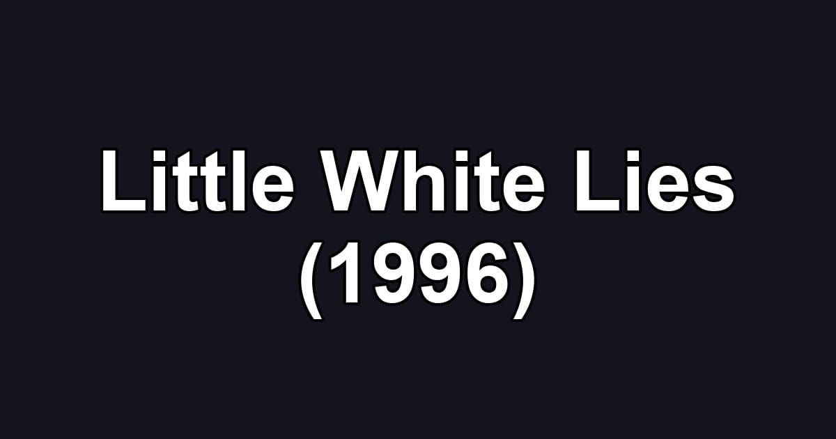 Little White Lies (1996)