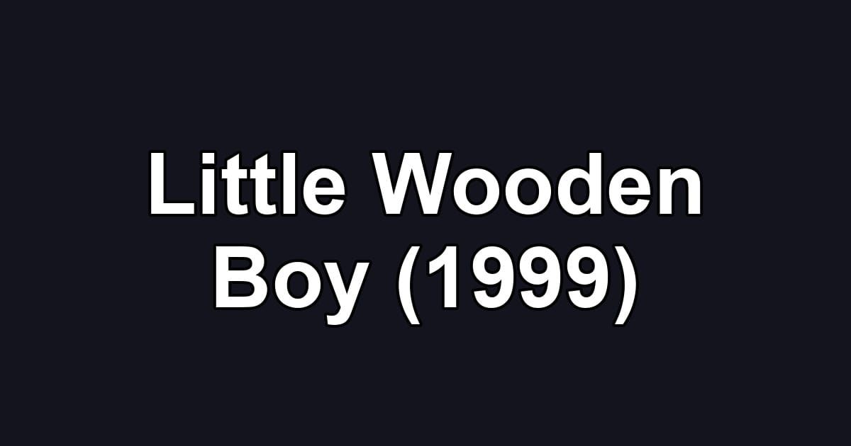 Little Wooden Boy (1999)
