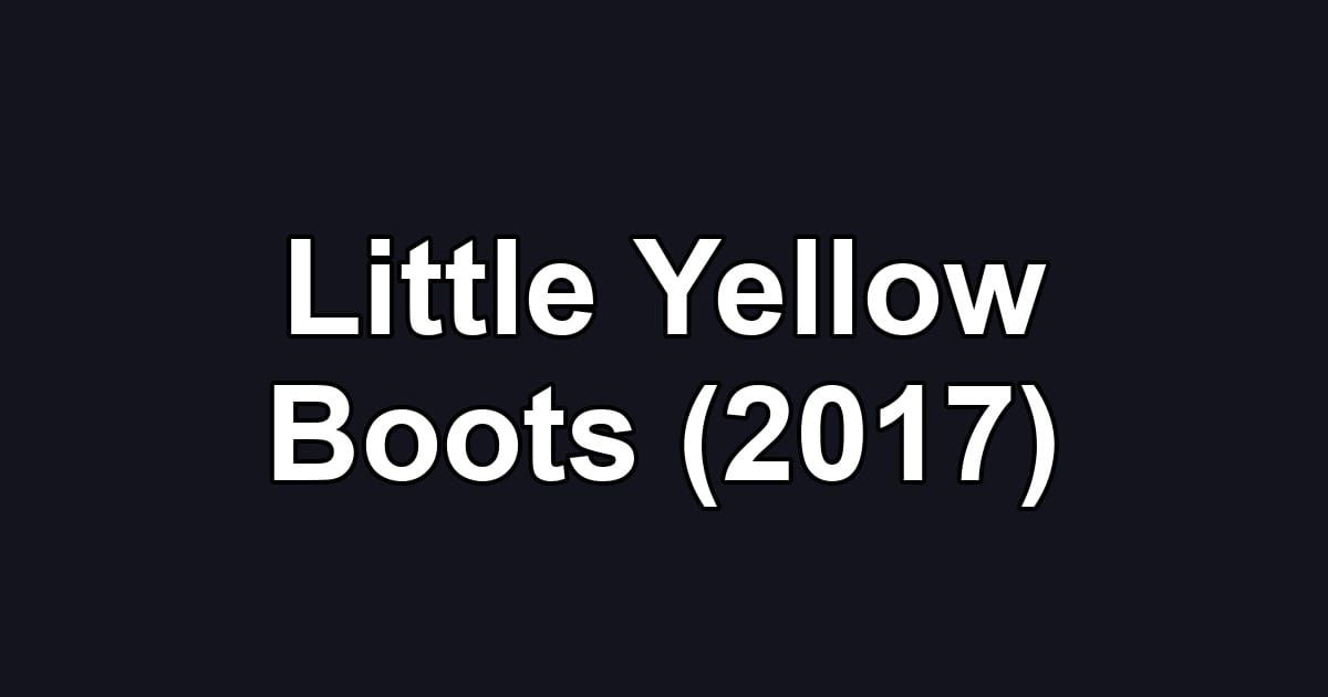 Little Yellow Boots (2017)