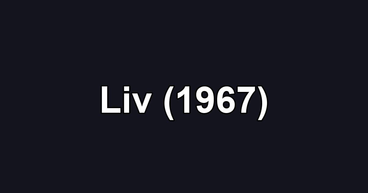 Liv (1967)