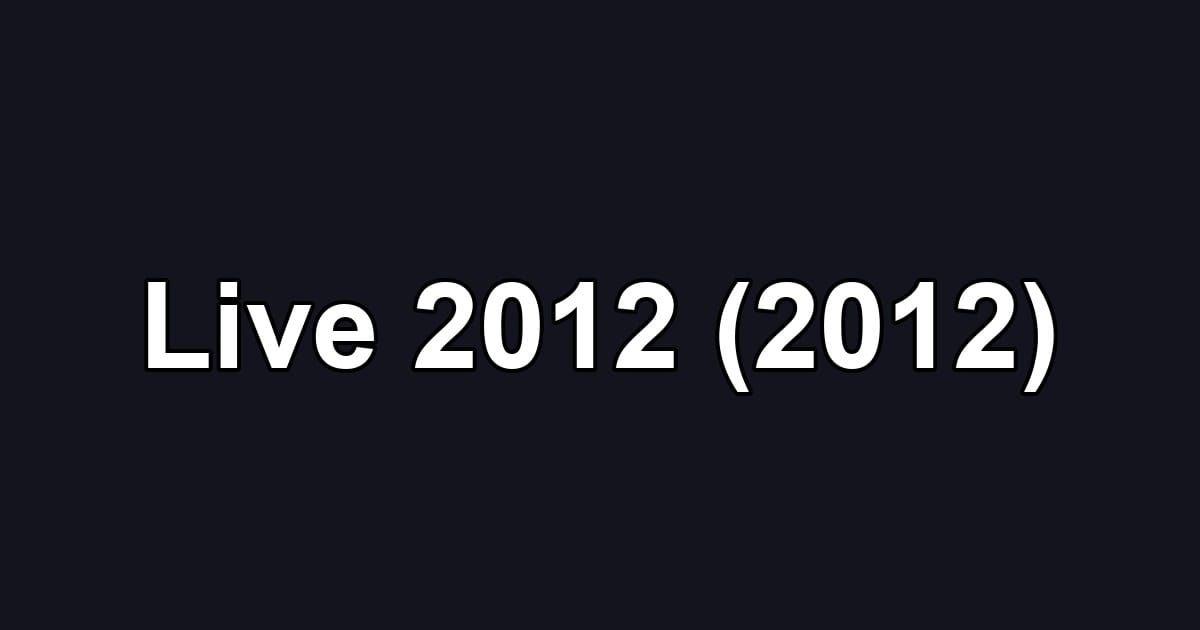 Live 2012 (2012)