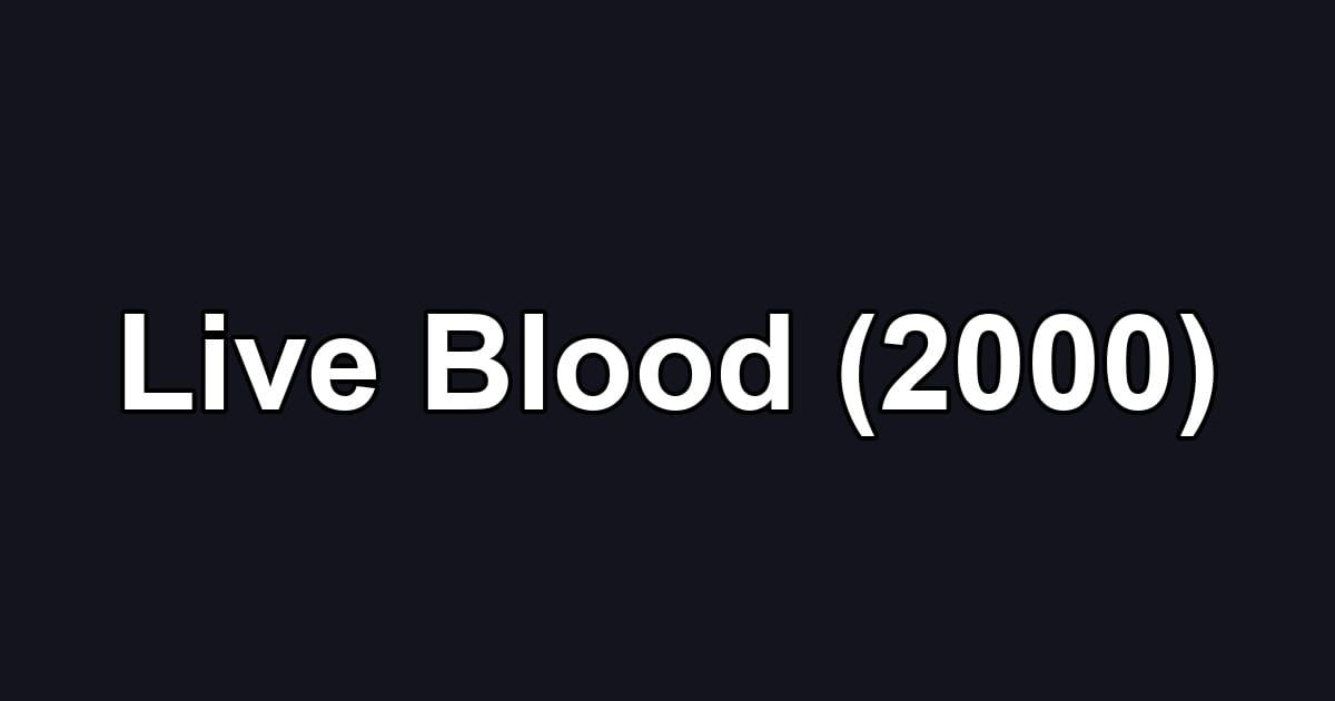 Live Blood (2000)
