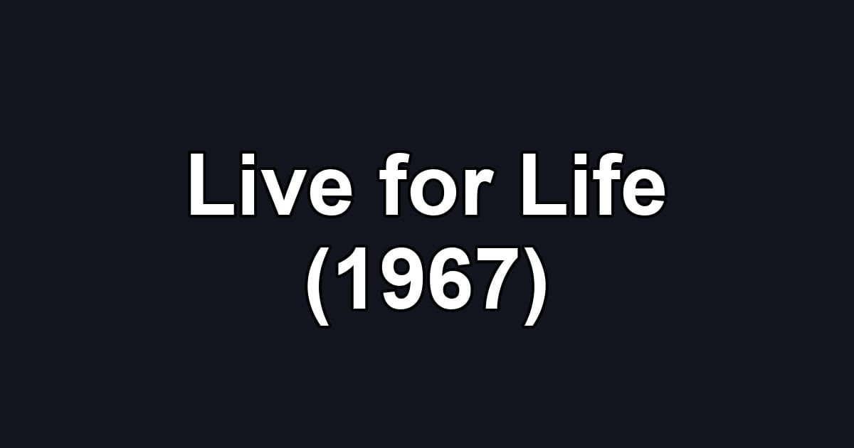 Live for Life (1967)