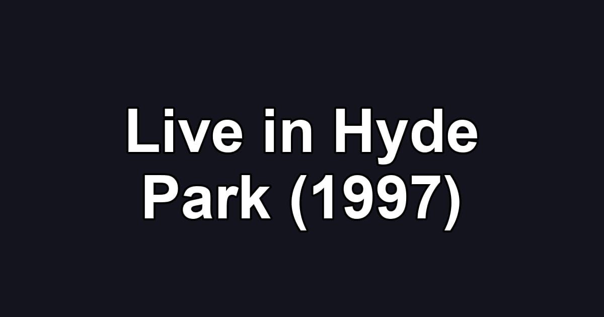 Live in Hyde Park (1997)
