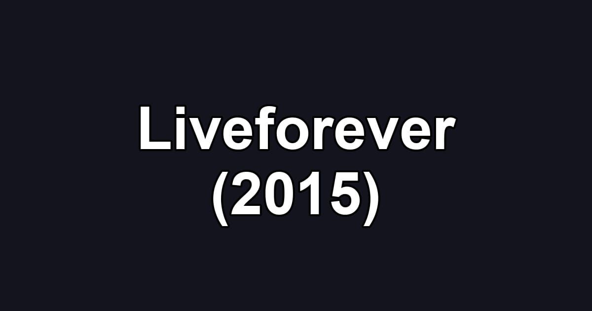 Liveforever (2015)