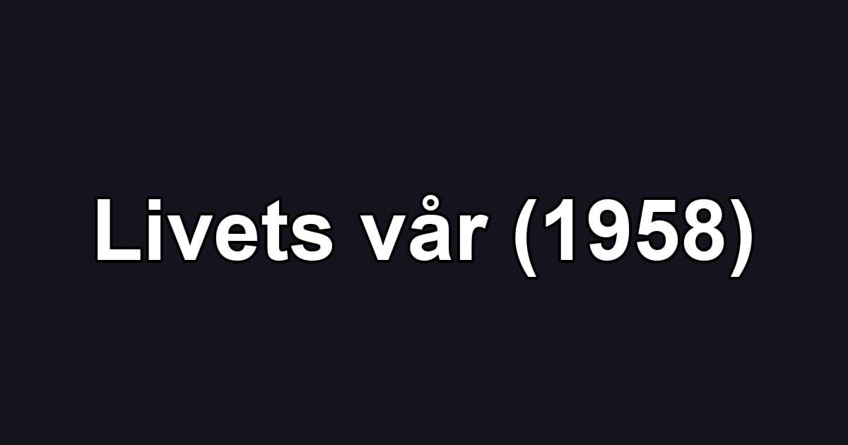 Livets vår (1958)