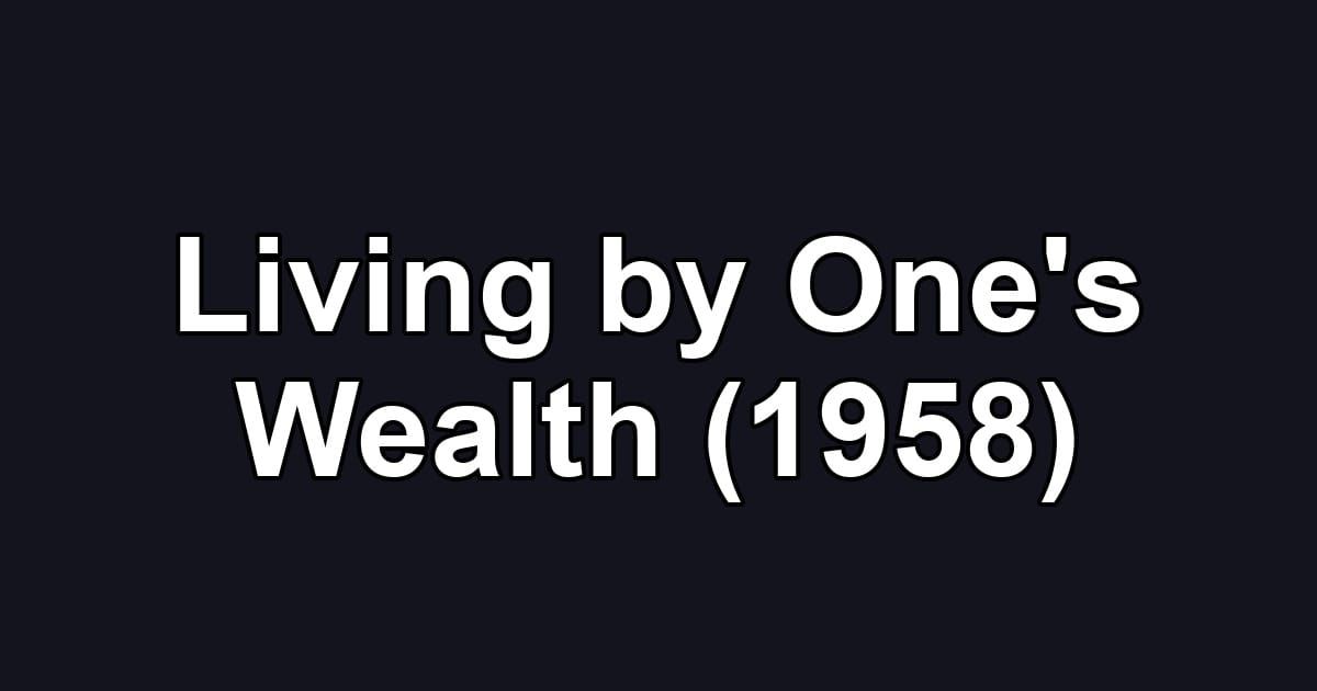 Living by One's Wealth (1958)