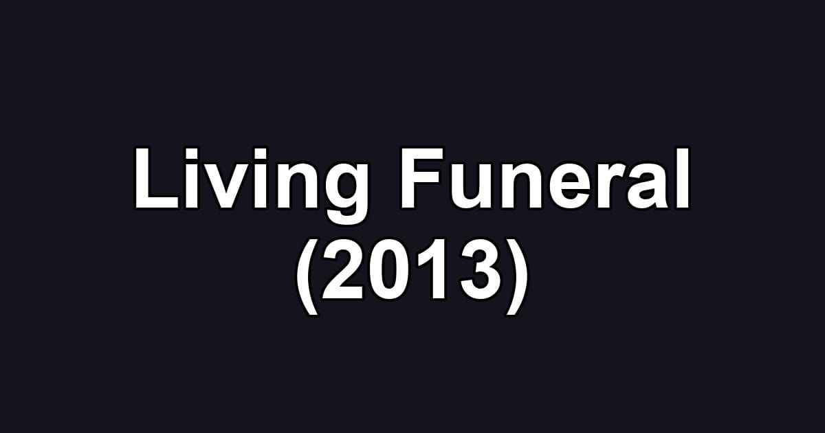 Living Funeral (2013)