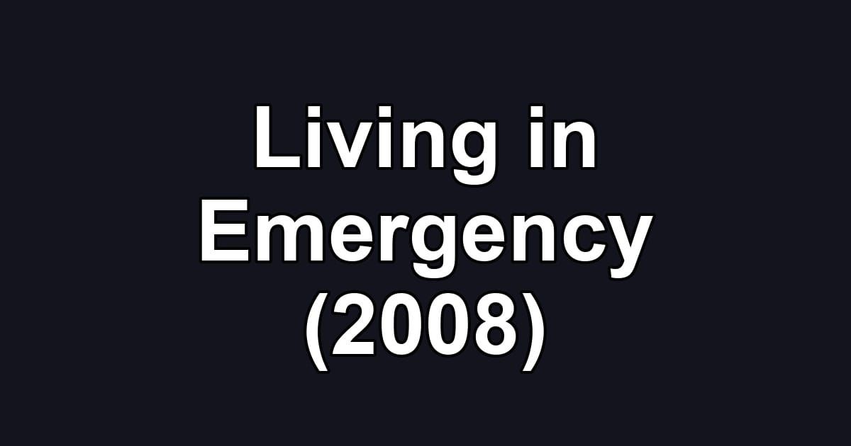 Living in Emergency (2008)