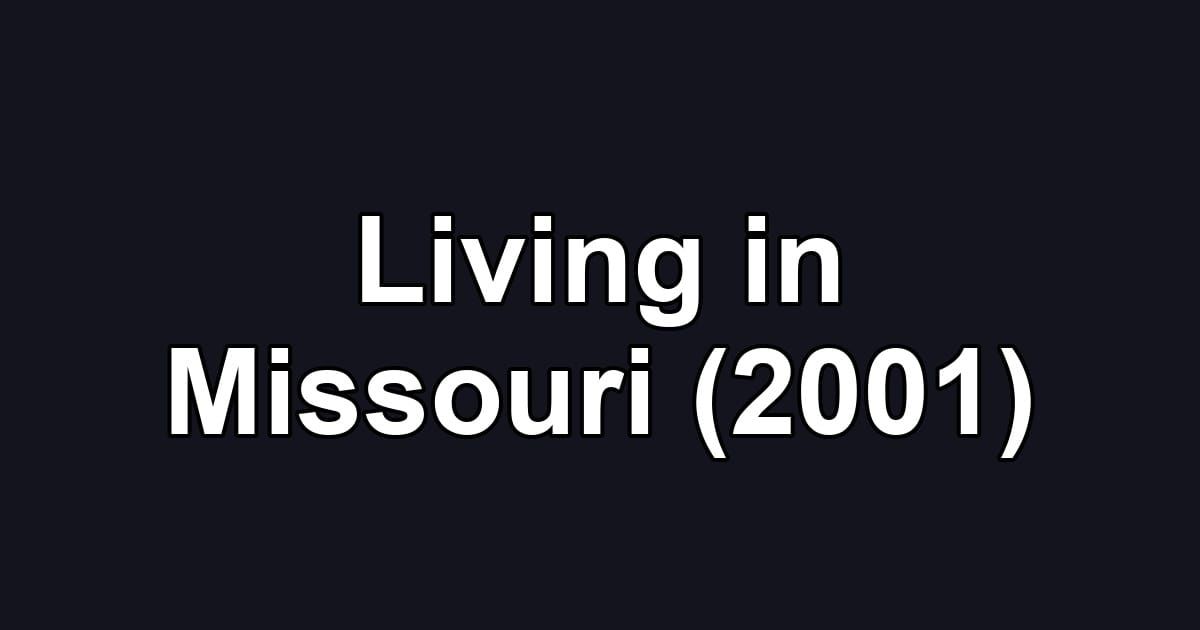 Living in Missouri (2001)