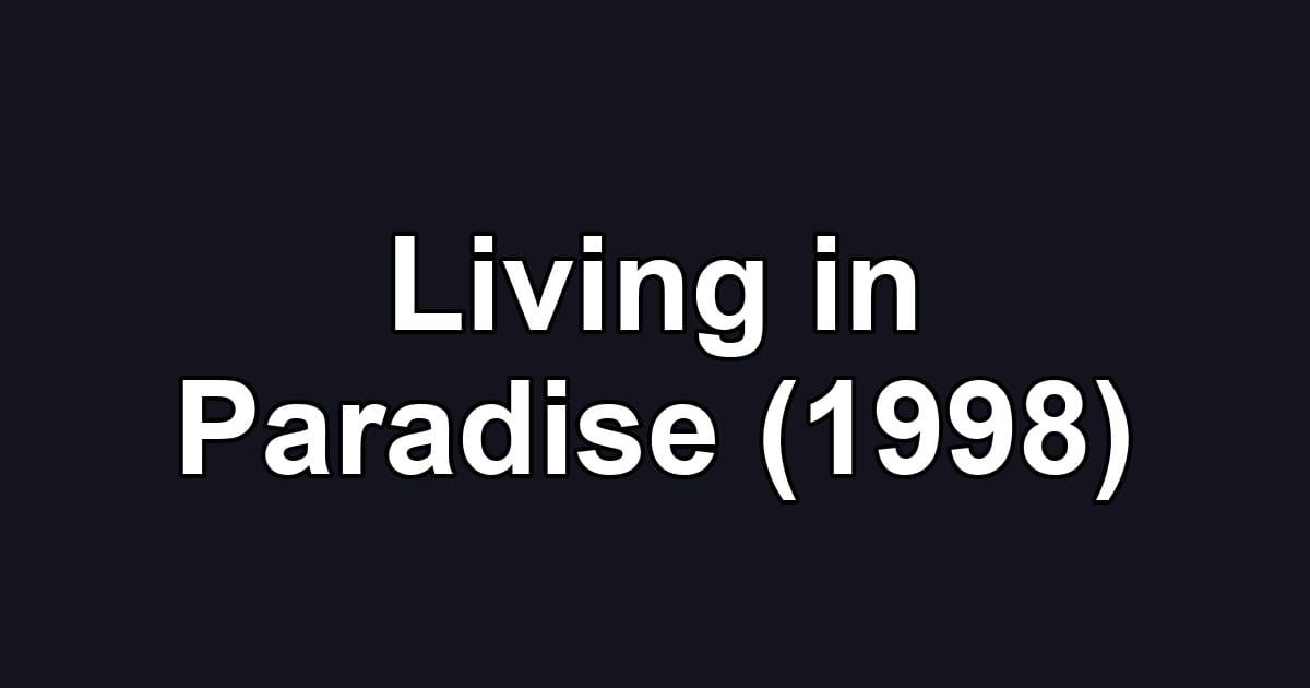 Living in Paradise (1998)