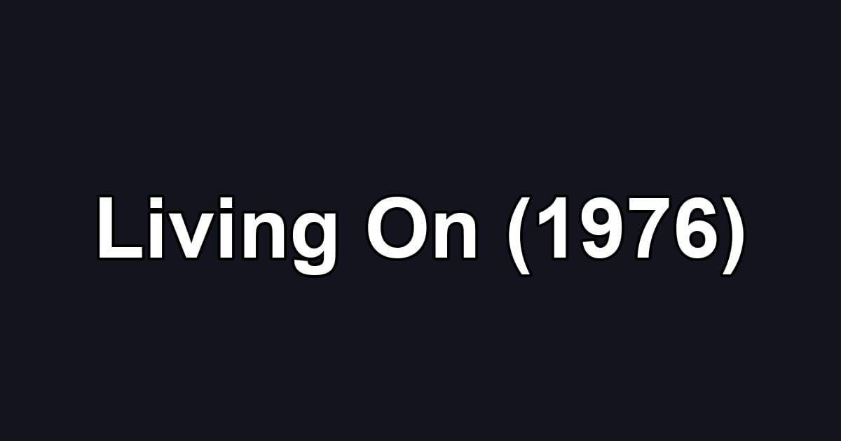 Living On (1976)