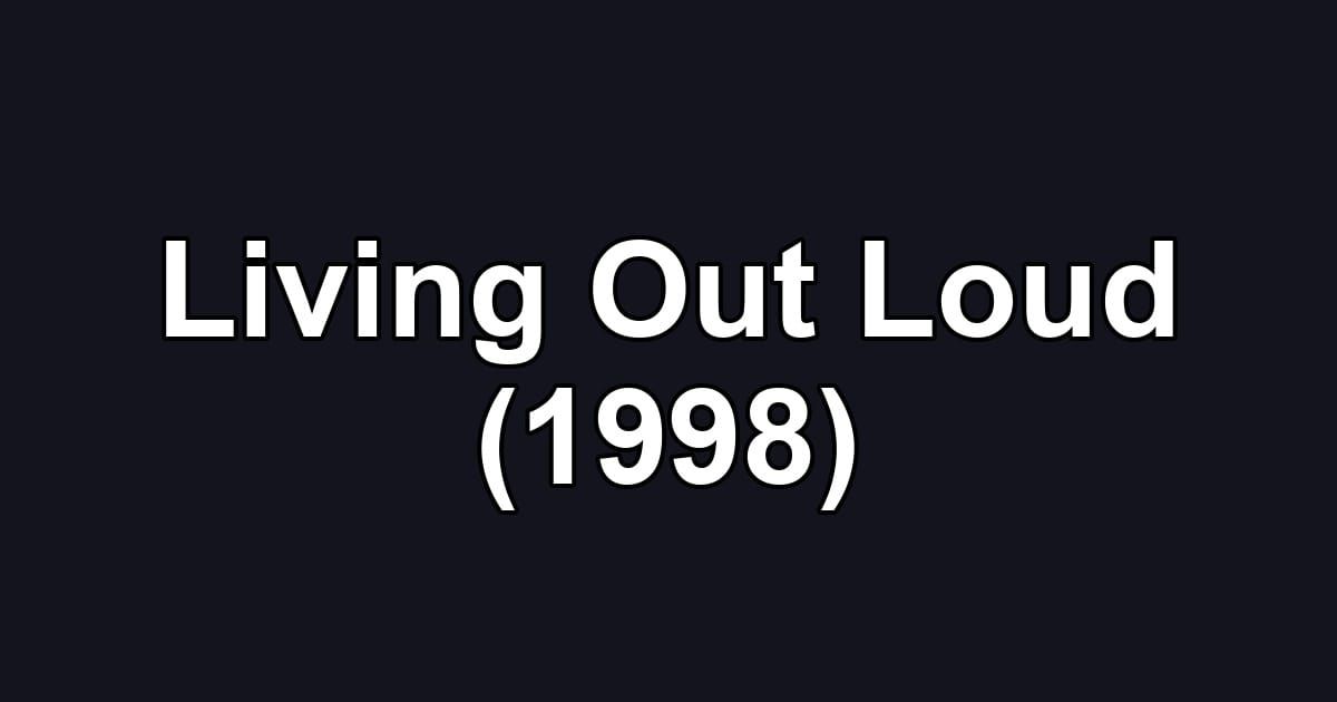 Living Out Loud (1998)
