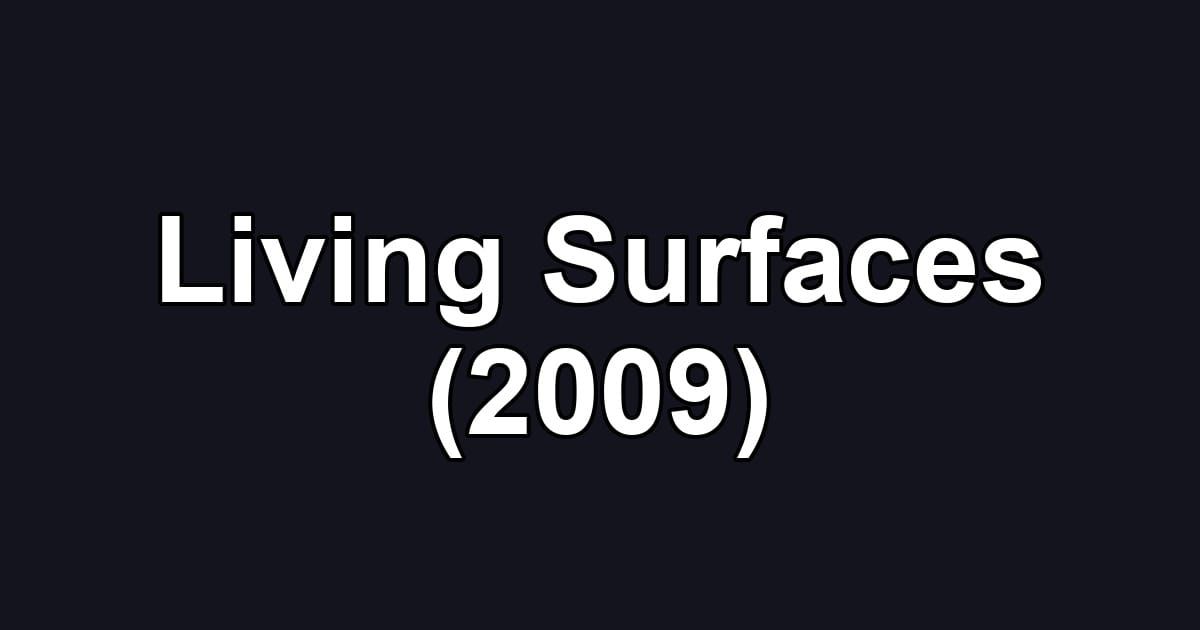 Living Surfaces (2009)
