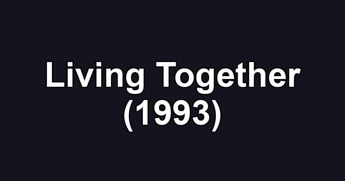 Living Together (1993)
