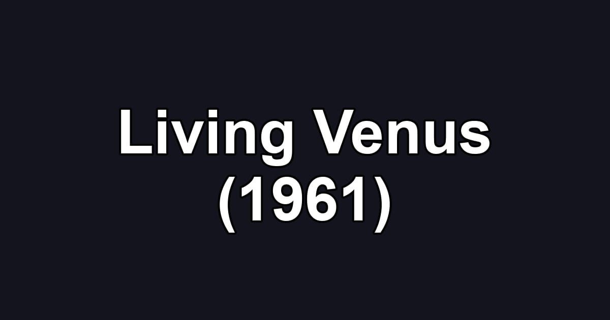 Living Venus (1961)