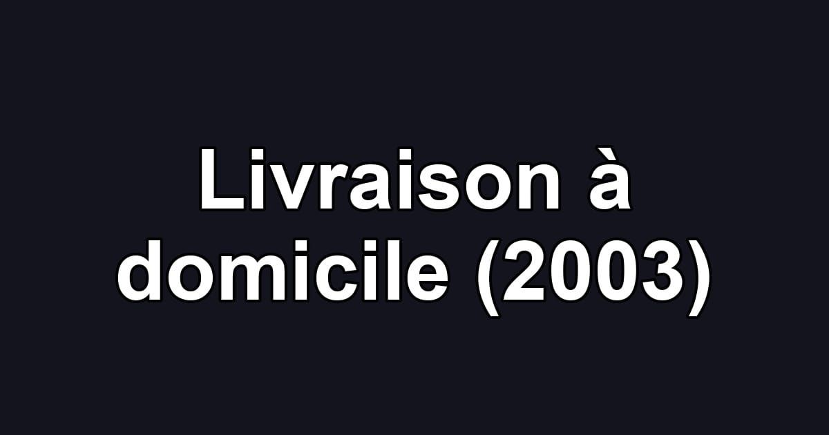 Livraison à domicile (2003)