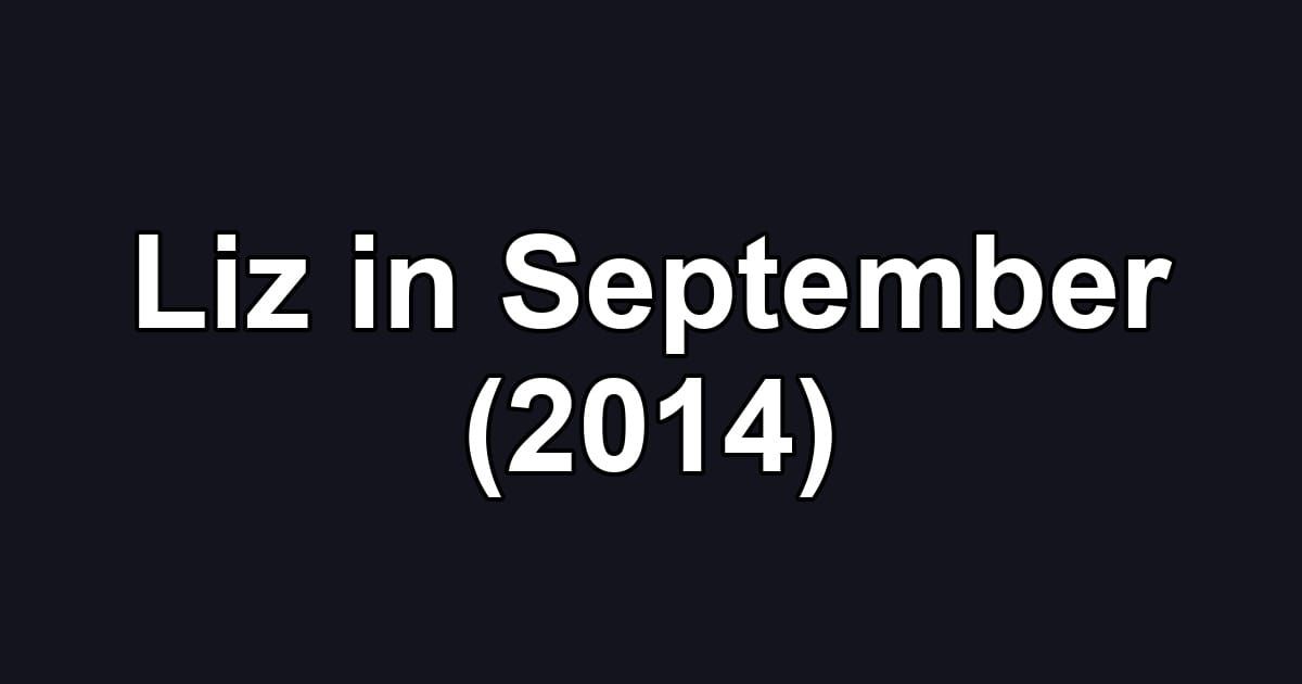Liz in September (2014)