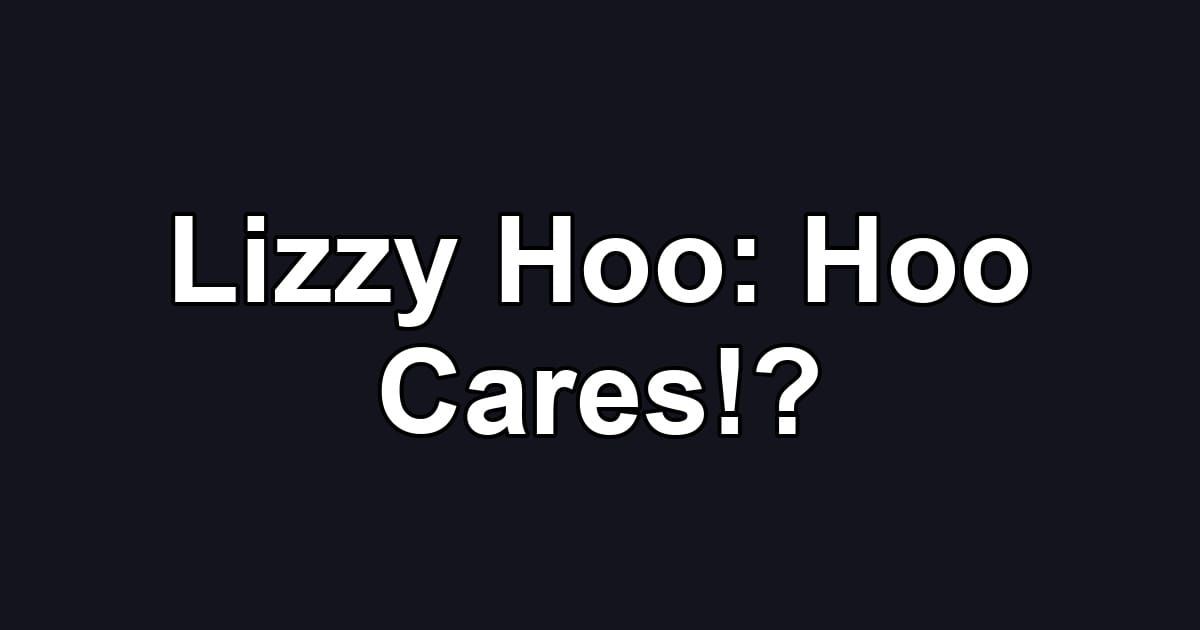 Lizzy Hoo: Hoo Cares!?