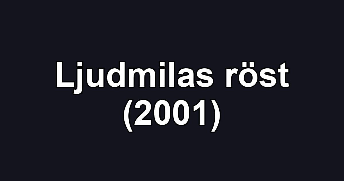 Ljudmilas röst (2001)