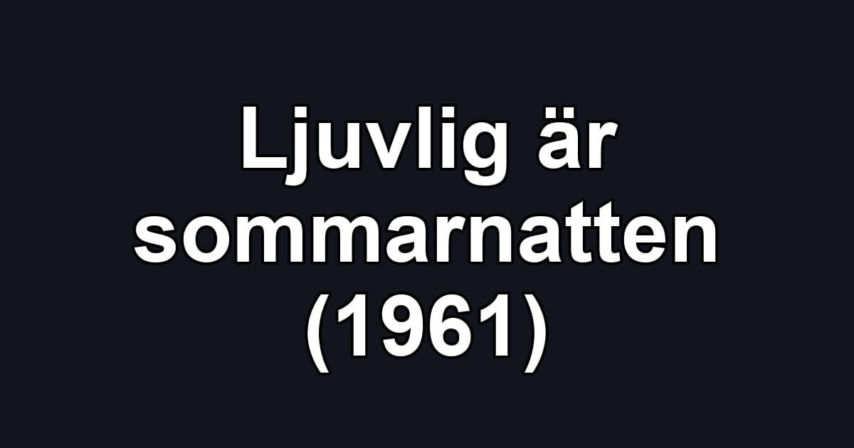 Ljuvlig är sommarnatten (1961)