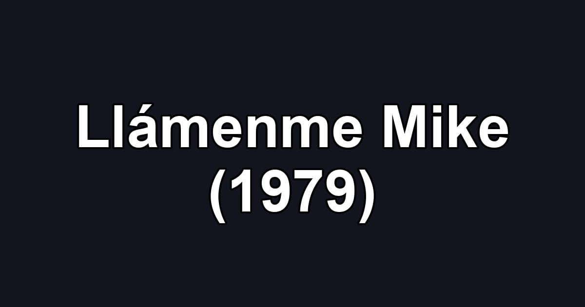 Llámenme Mike (1979)