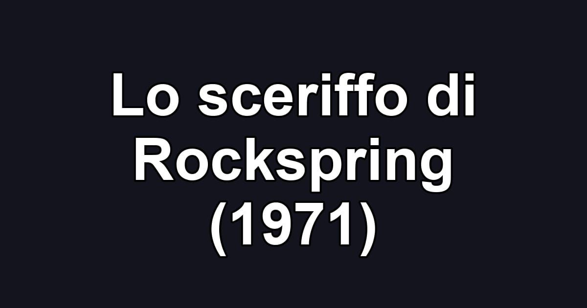 Lo sceriffo di Rockspring (1971)