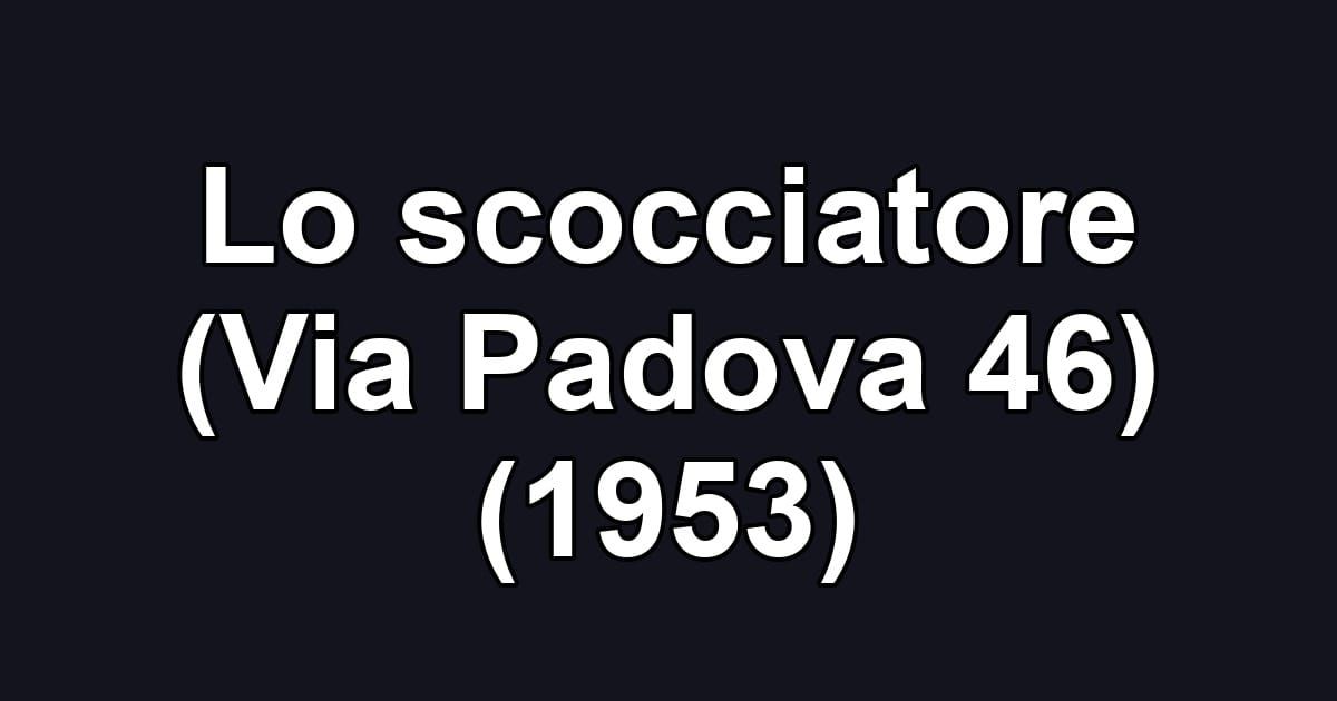 Lo scocciatore (Via Padova 46) (1953)