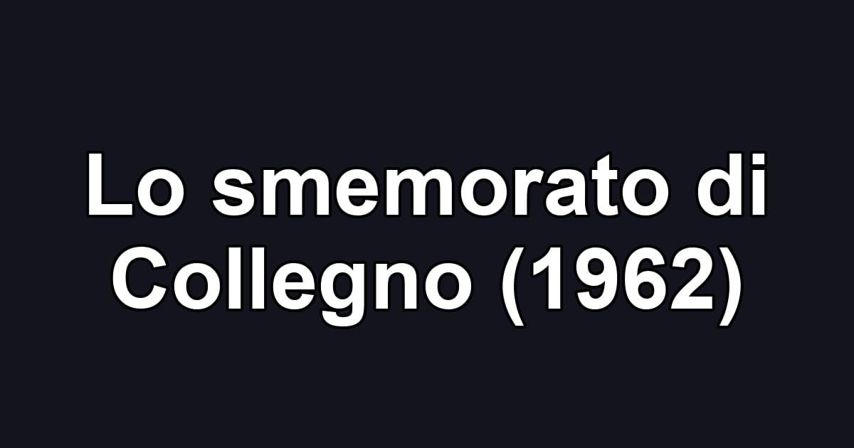 Lo smemorato di Collegno (1962)