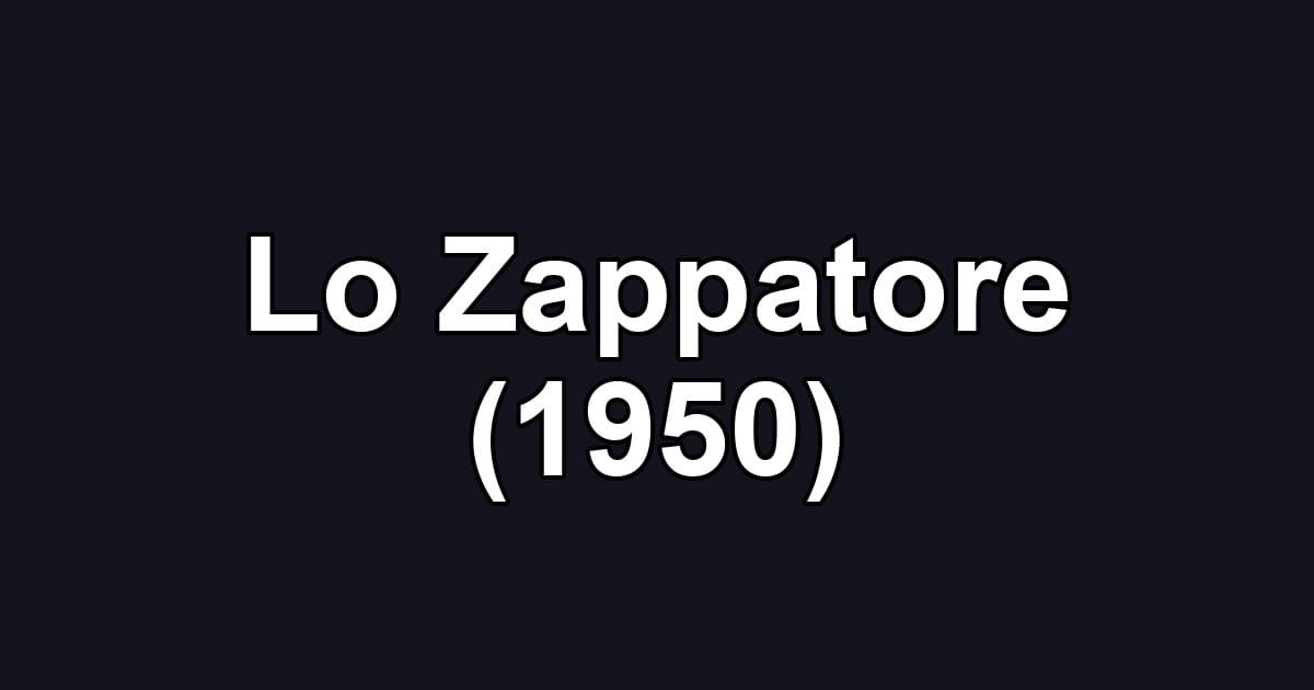 Lo Zappatore (1950)
