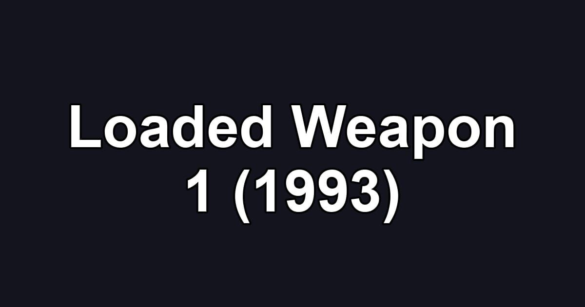 Loaded Weapon 1 (1993)