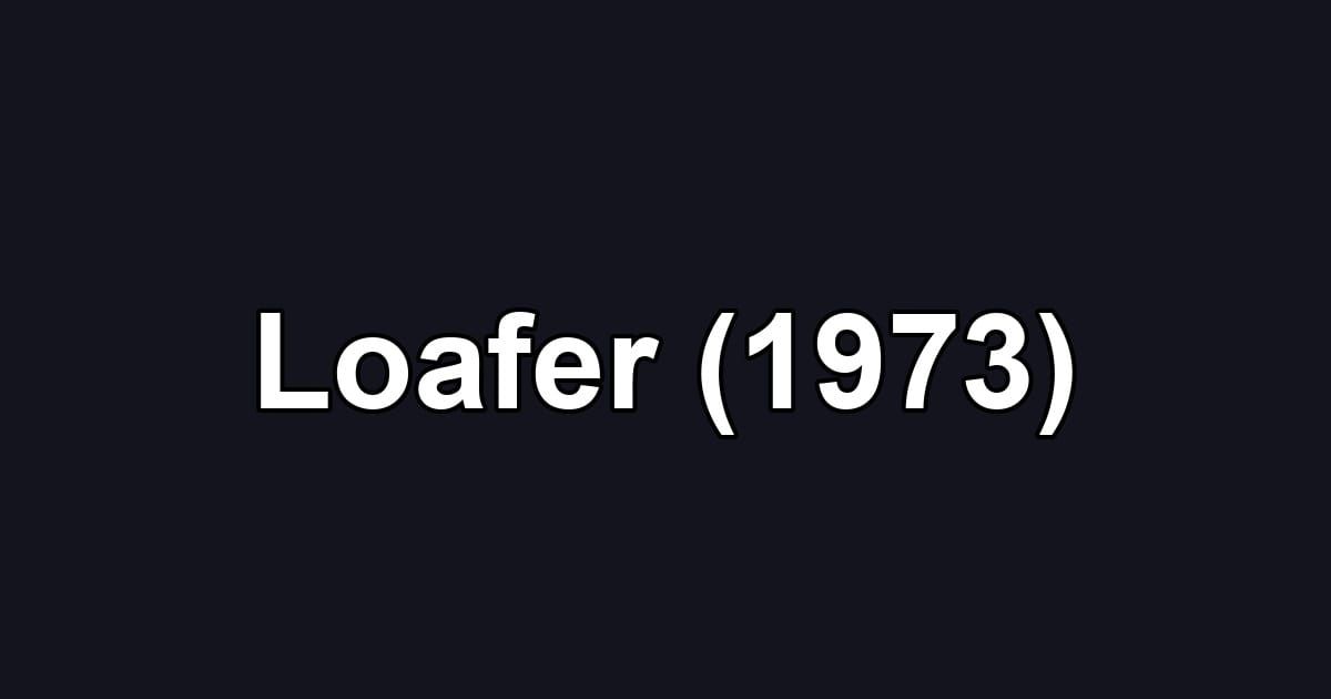 Loafer (1973)