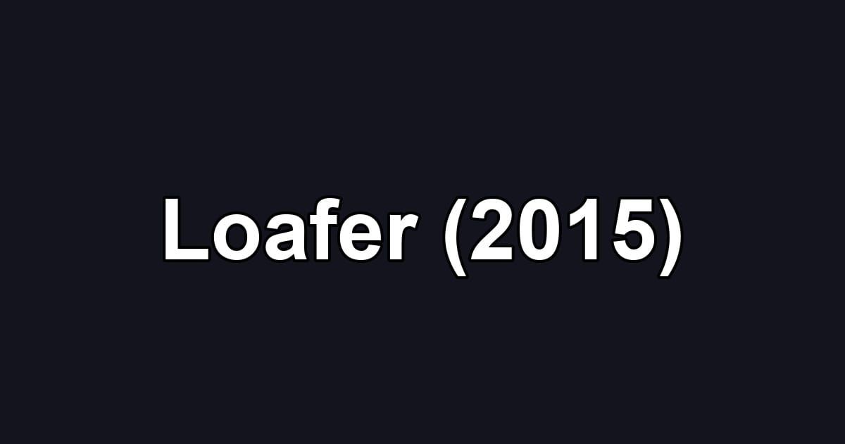 Loafer (2015)