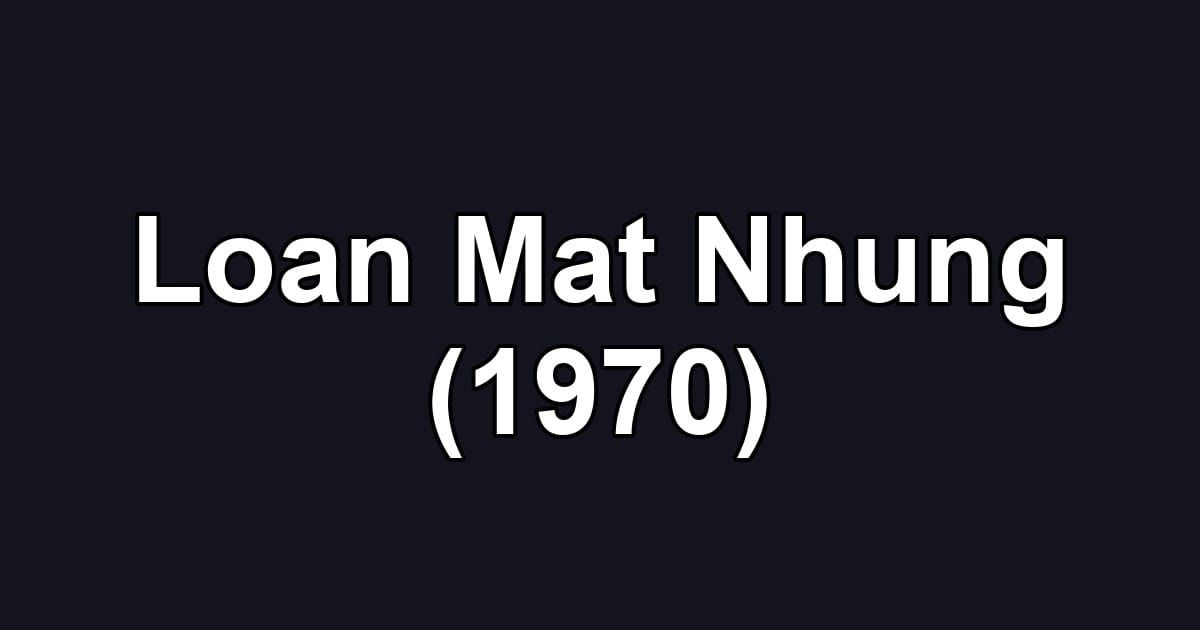 Loan Mat Nhung (1970)