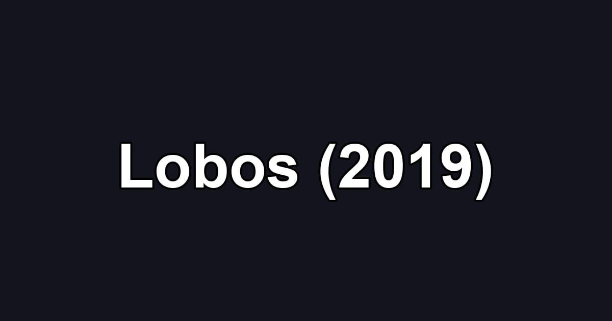 Lobos (2019)