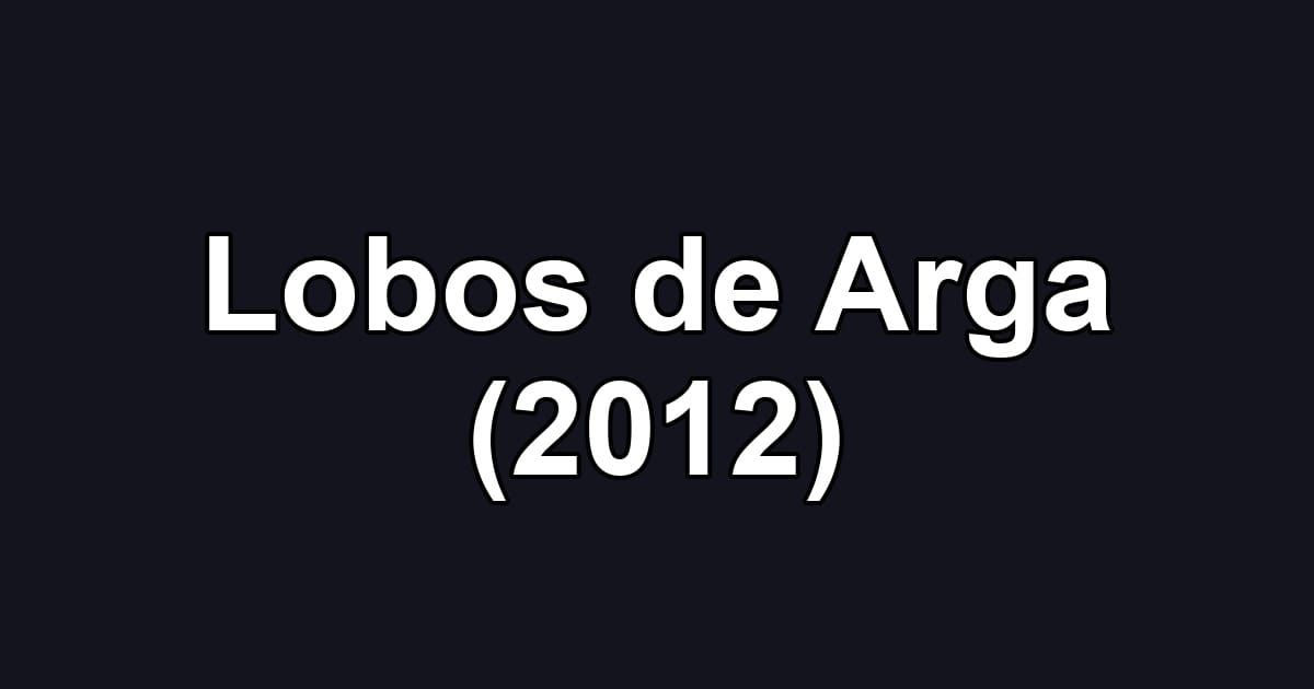 Lobos de Arga (2012)