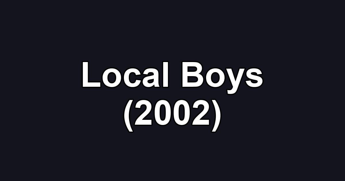 Local Boys (2002)