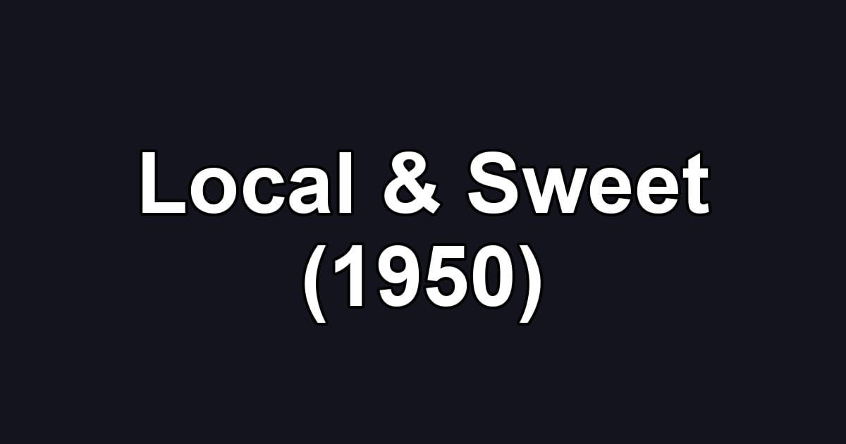 Local & Sweet (1950)