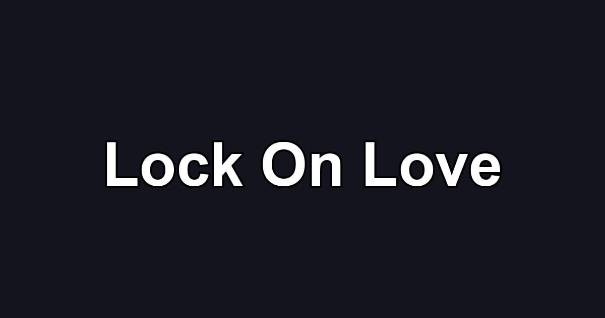 Lock On Love