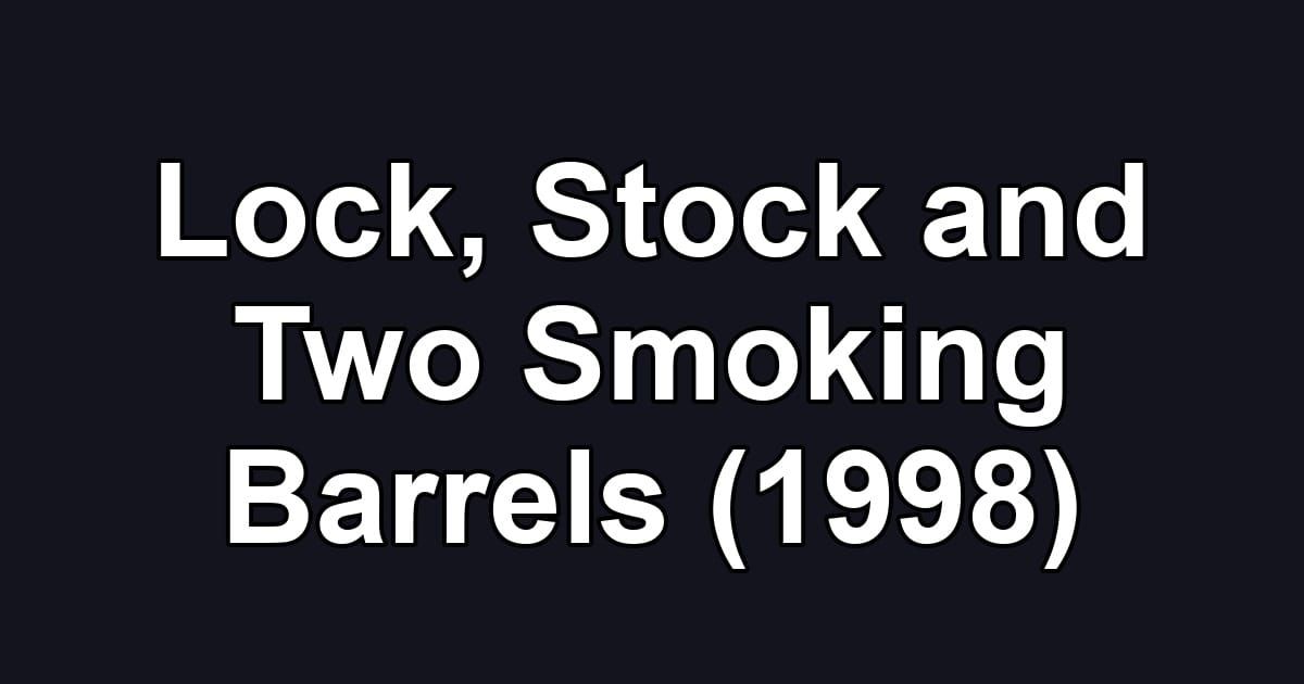 Lock, Stock and Two Smoking Barrels (1998)