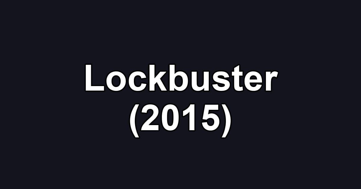 Lockbuster (2015)