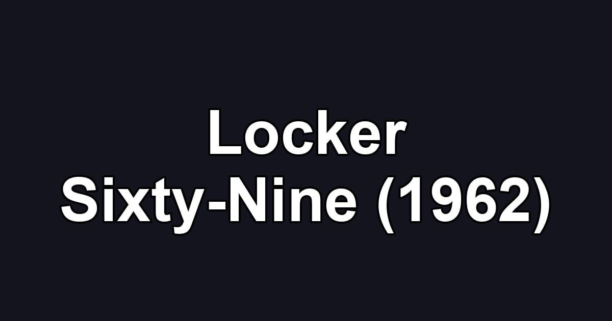 Locker Sixty-Nine (1962)