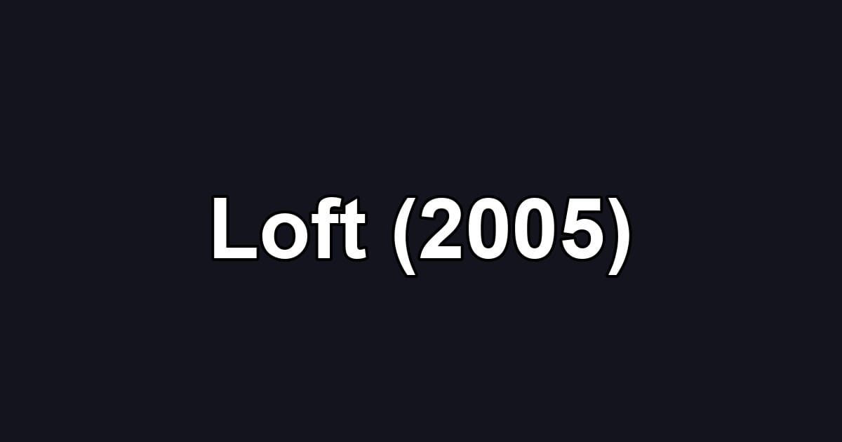 Loft (2005)
