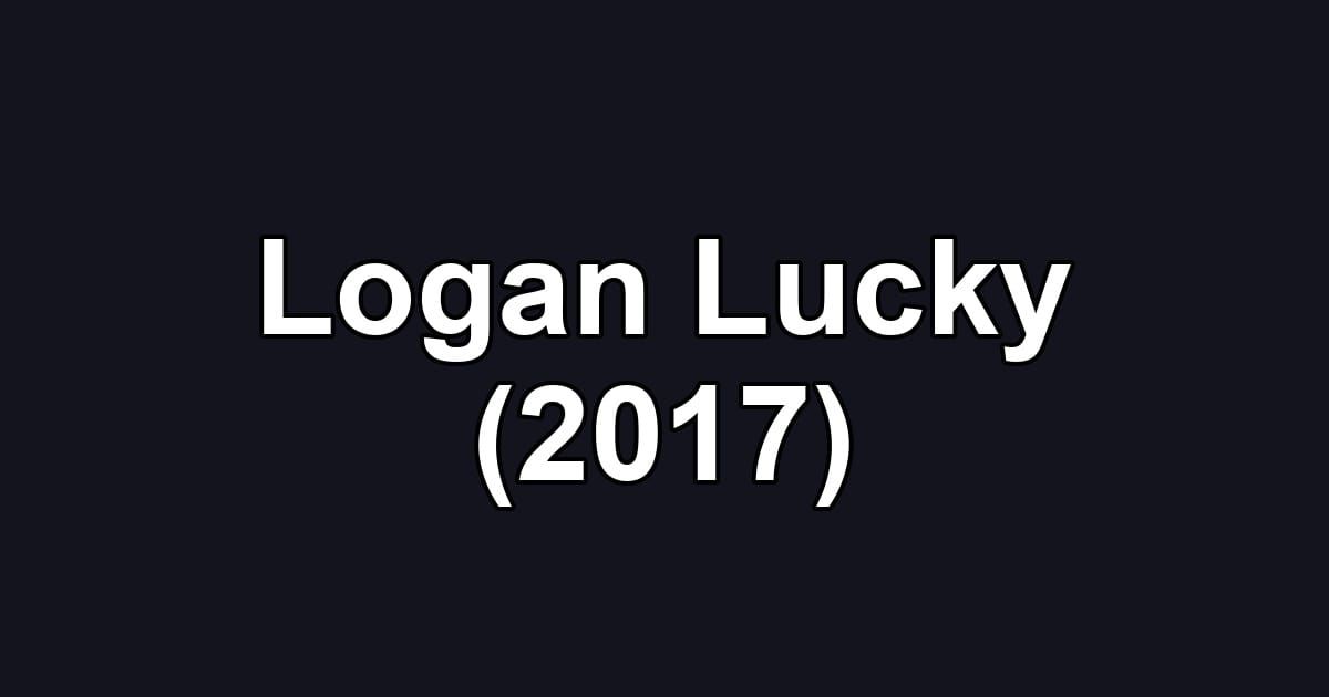 Logan Lucky (2017)