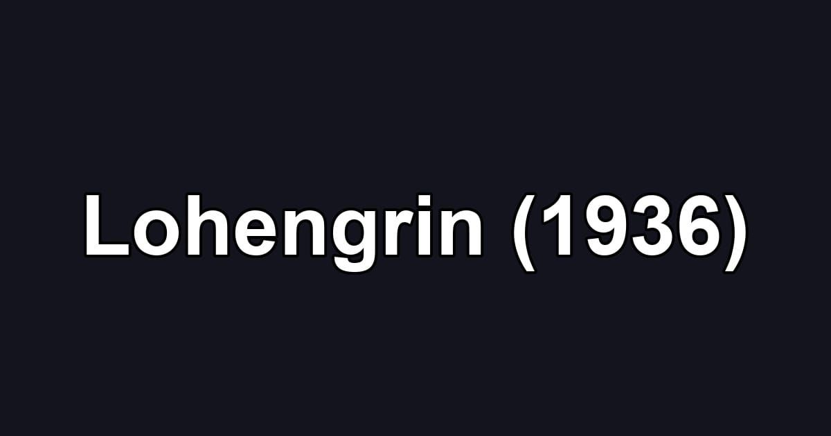 Lohengrin (1936)