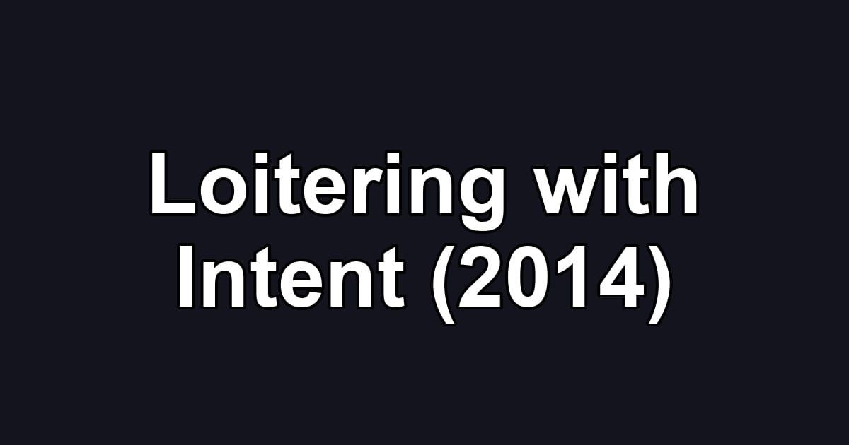 Loitering with Intent (2014)
