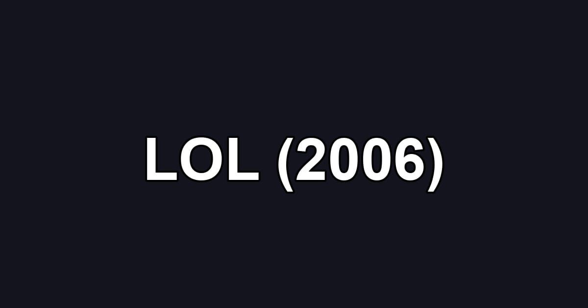 LOL (2006)