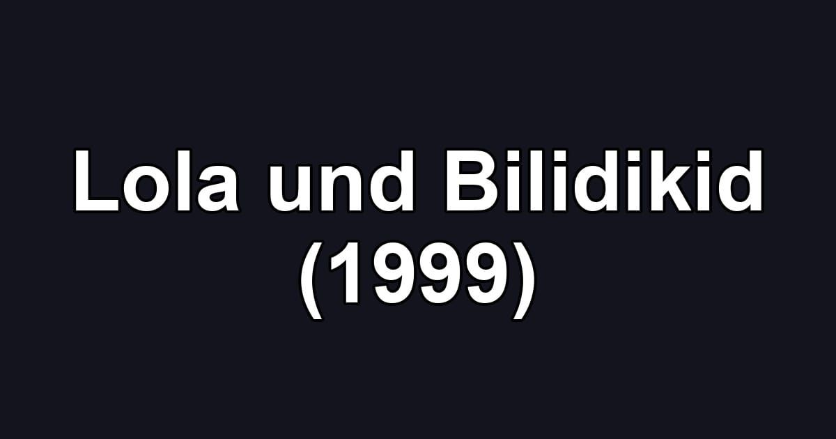 Lola und Bilidikid (1999)