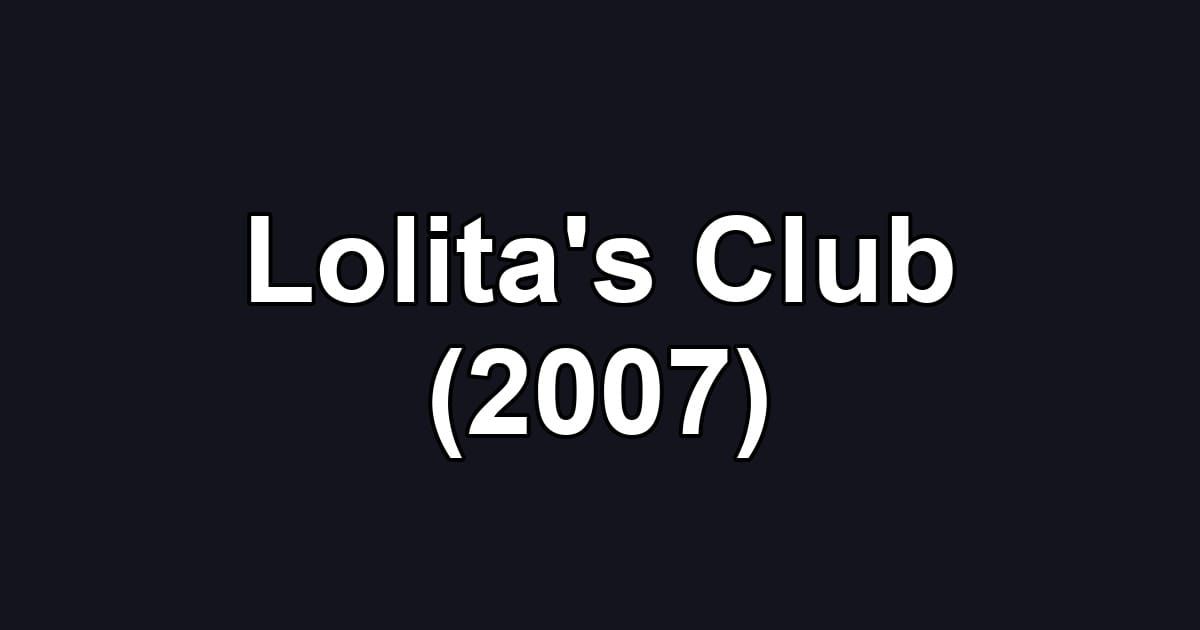 Lolita's Club (2007)