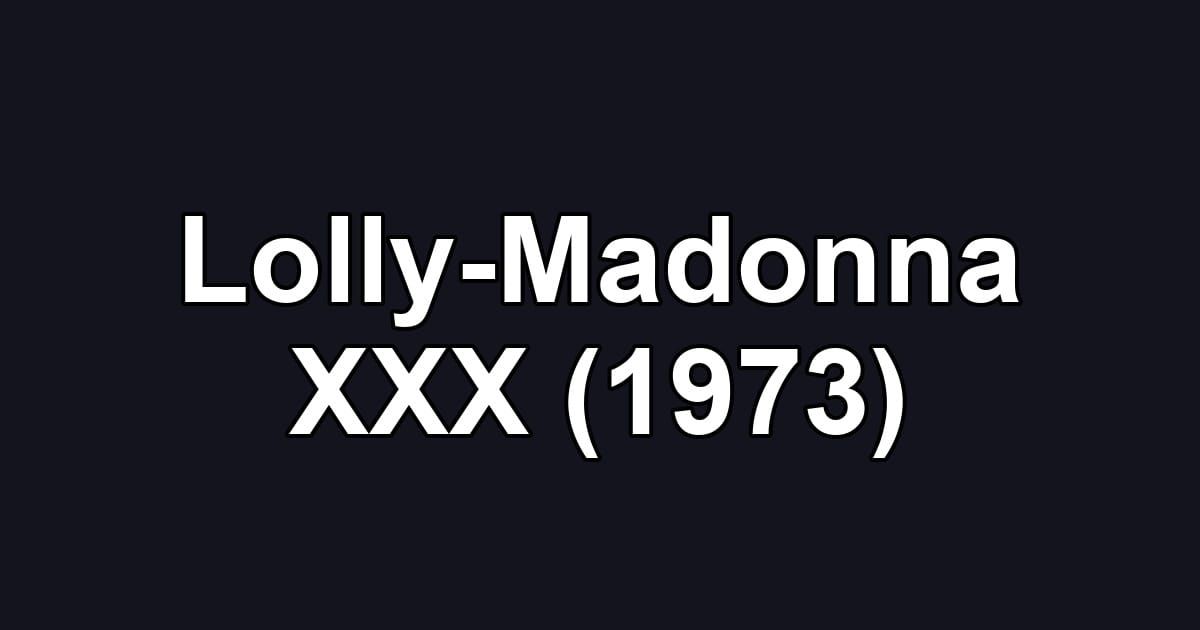 Lolly-Madonna XXX (1973)